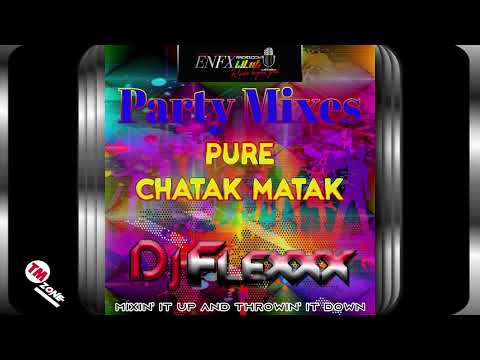 eNFX Radio HD - Dj Flexxx - Pure Chatak Matak - Party Mixes