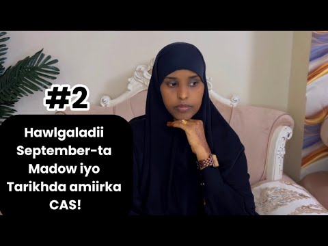 HAWLGALADII SEPTEMBER-TA MADOW IYO TARIIKHDA AMIIRKA CAS!#2@SawdaBillan 