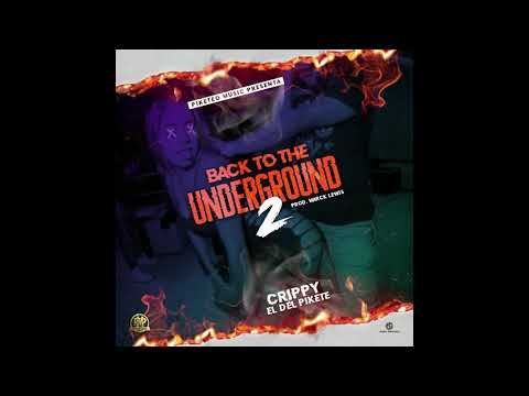 Crippy El Del Pikete - Back To The Underground 2 (Prod By Marck Lewis)