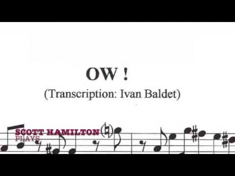Scott Hamilton Plays : Ow!  (Solo Transcription)