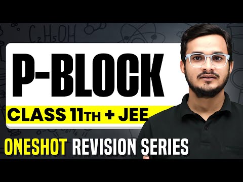 P-BLOCK: Complete Chapter in 1 Video || Concepts+PYQs || Class 11 JEE
