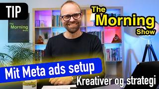 Meta ads - Mit setup, strategi og kreativer - Jacob Blaesbjerg