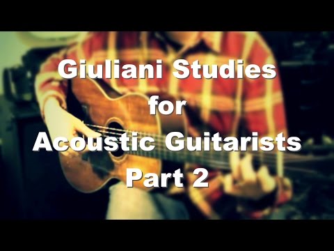 Giuliani Studies for Acoustic Guitarists - Part 2