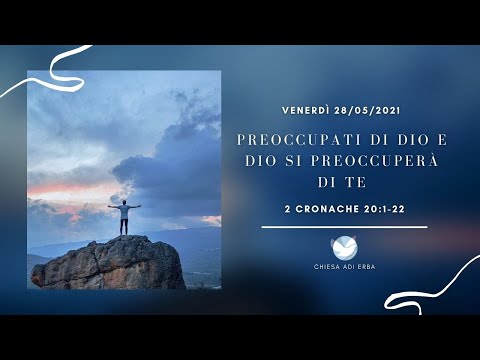 Preoccupati di Dio e Dio si preoccuperà di te - 2 Cronache 20:1-22