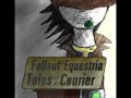 Fallout Equestria - Tales of a Courier 