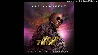 VEE MAMPEEZY - YOUR TIME (Official Audio)
