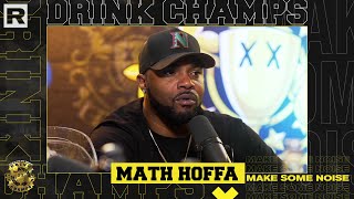 Math Hoffa Talks His Journey, Battle Rap, &quot;My Expert Opinion&quot; Show &amp; More | Drink Champs