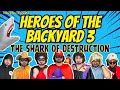 Heroes Of The Backyard 3 - The Shark of Destruction | ToneFrance & Friends