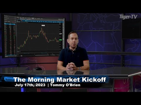 July 17th The Morning Market Kickoff with Tommy O'Brien on TFNN - 2023
