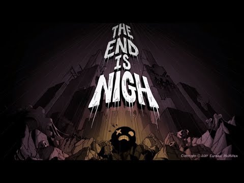 The End is Nigh - Stream Archive