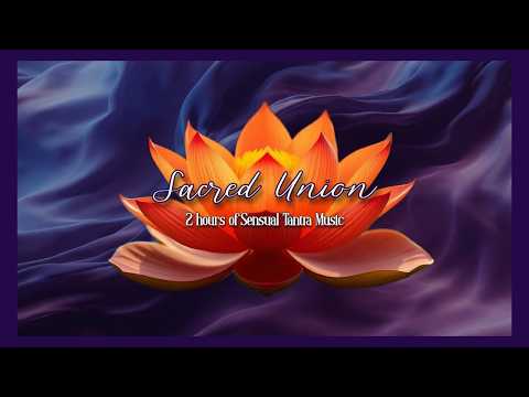 Sacred Union | 2 hours of Sensual Tantra Music #backgroundmusic #blackscreen #intimacy #Spiritual