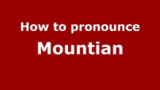How to pronounce Mountian