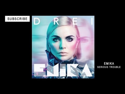 EMIKA - Serious Trouble
