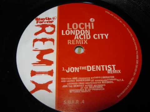 Lochi - London Acid City - "John The Dentist Mix"