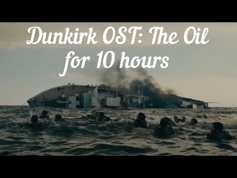 Dunkirk OST "The Oil" LOOPED for 10 Hours