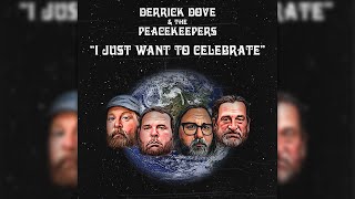 Musik-Video-Miniaturansicht zu I Just Want to Celebrate Songtext von Derrick Dove & the Peacekeepers