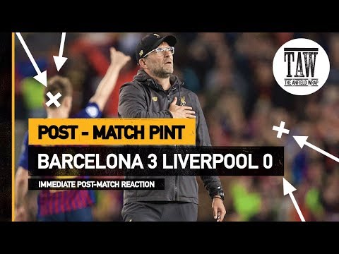 Barcelona 3 Liverpool 0 | Post Match Pint