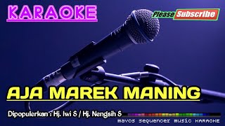 Download lagu AJA MAREK MANING -Hj. IWI S / Hj. Nengsih S- KARAOKE mp3