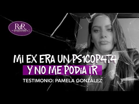 Mi ex era un PS1COP4T4 y no me podía ir. | Pamela González y Loretta Valle