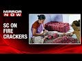 Supreme Court On Unemployment Caused By Ban On Firecrackers