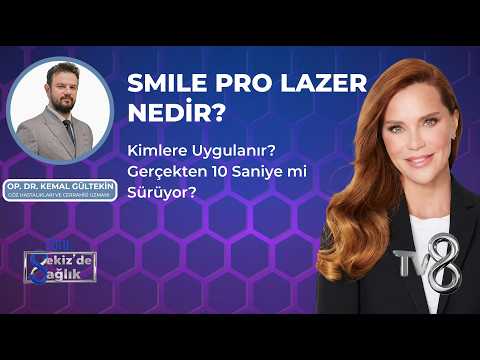 Smile Pro Lazer Tüm Detaylar (TV8 Yayın)