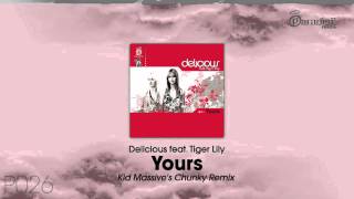 Delicious feat. Tiger Lily - Yours (Kid Massive's Chunky Remix)
