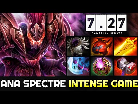 ANA Spectre Try Hard Intense Game in 7.27 New Patch Dota 2