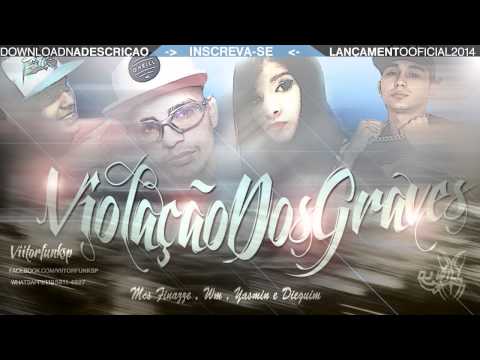 Mc's Finazze , Wm , Yasmin e Dieguim - Violação Dos Graves ( Dj Will ) MEGA MONTAGEM 2014