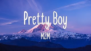 Pretty Boy - M2M (Lyrics)