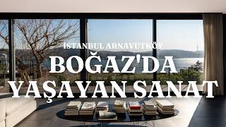 Arnavutköy Satılık Villa | İstanbul'un En Özel Koleksiyoner Evi Turu |