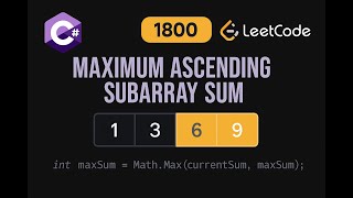 Download the video "LeetCode 1800: Maximum Ascending Subarray Sum | C# Solution | Array Traversal |"