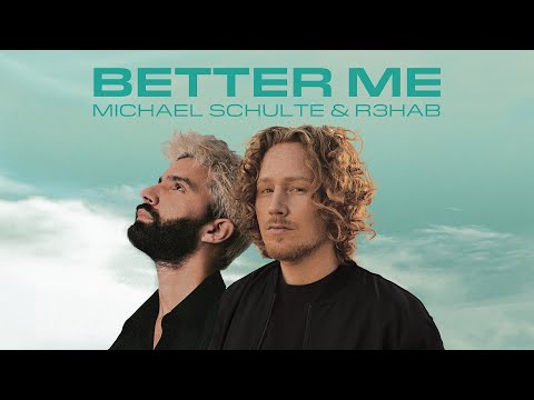 Michael Schulte, R3HAB - Better Me (Official Lyric Video)