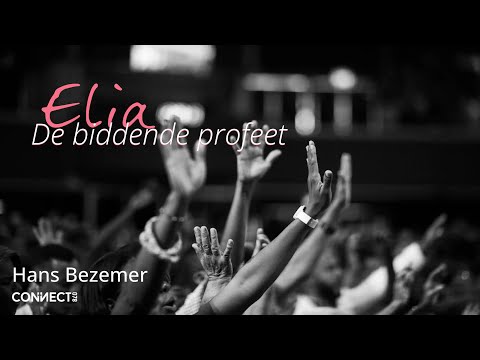 Hans Bezemer | Elia: de biddende profeet | 4 februari 2024