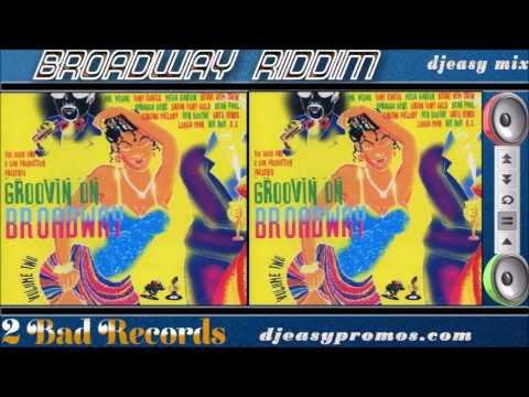 Broadway Riddim mix 1999 ● 2Bad Production●   mix by Djeasy