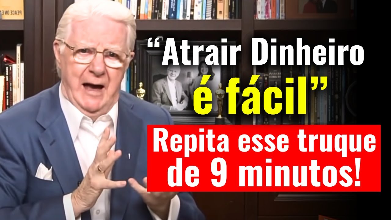 COMO ATRAIR DINHEIRO RÁPIDO E FÁCIL (FUNCIONA) - Bob Proctor