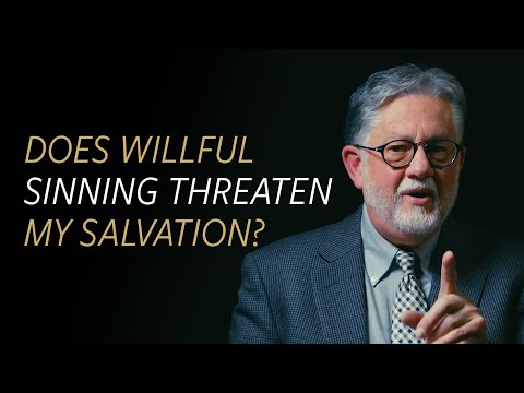 Does ‘willful sinning’ threaten my salvation?