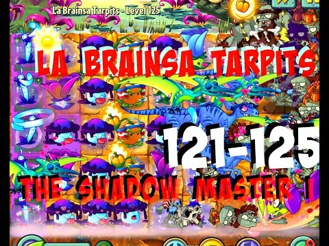 Plants vs Zombies 2 La Brainsa Tarpits Epic Hack Level 121-125 The Shadow Master Part 1