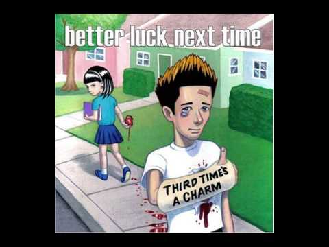 Better Luck Next Time - "Tomorrow, Maybe"