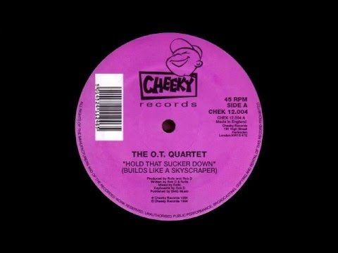 The O.T. Quartet - Hold That Sucker Down (Builds Like A Skyscraper) [Cheeky Records 1994]