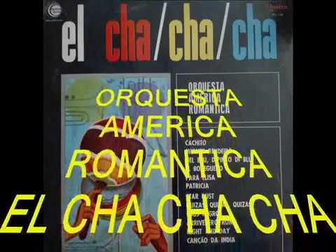ORQUESTA AMERICA ROMANTICA - EL CHA CHA CHA ALBUM