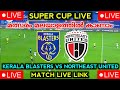 super Cup live | Kerala blasters vs northeast United live | super Cup Kerala blasters live