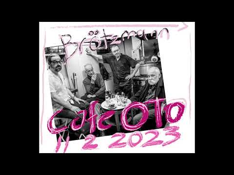 Peter Brötzmann, Jason Adasiewicz, John Edwards & Steve Noble - Cafe OTO 11 2 2023 (2023)