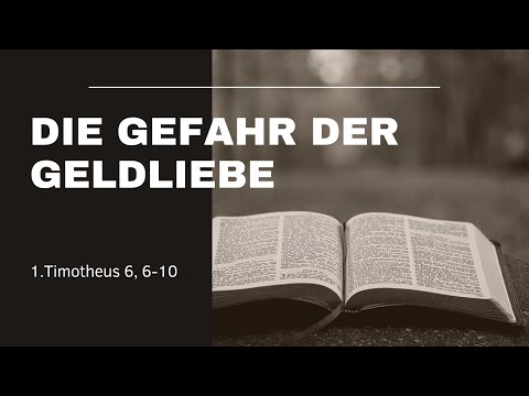 Die Gefahr der Geldliebe (1.Timotheus 6,6-10) | Bibelstunde
