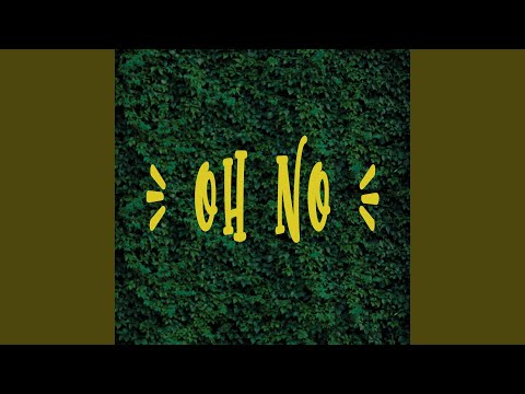 Oh No