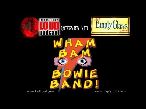 Wham Bam Bowie Band Interview with the Definitely Loud Podcast