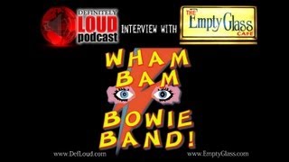 Wham Bam Bowie Band Interview with the Definitely Loud Podcast
