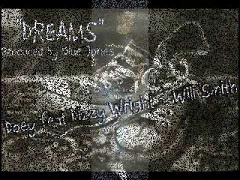 Doey feat Dizzy Wright & Will Smith "Dreams"