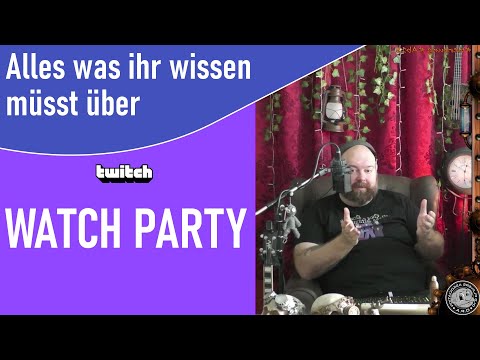 Twitch Watch Party! Wie funktioniert das?