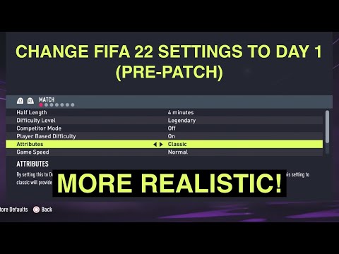FIFA 22 - Change Settings for More Realistic Gameplay (Convert FIFA 22 to Day 1 Before Updates)