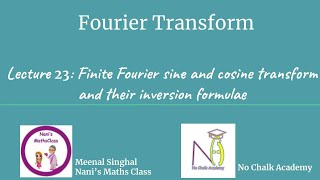 Lecture 23: Finite Fourier sine and cosine transform and their inversion formulae